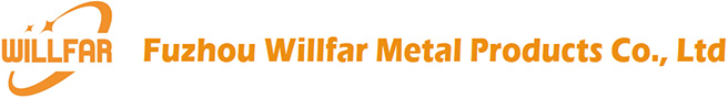 Fuzhou Willfar Metal Products Co., Ltd